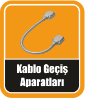 Kablo Geçiş Aparatları